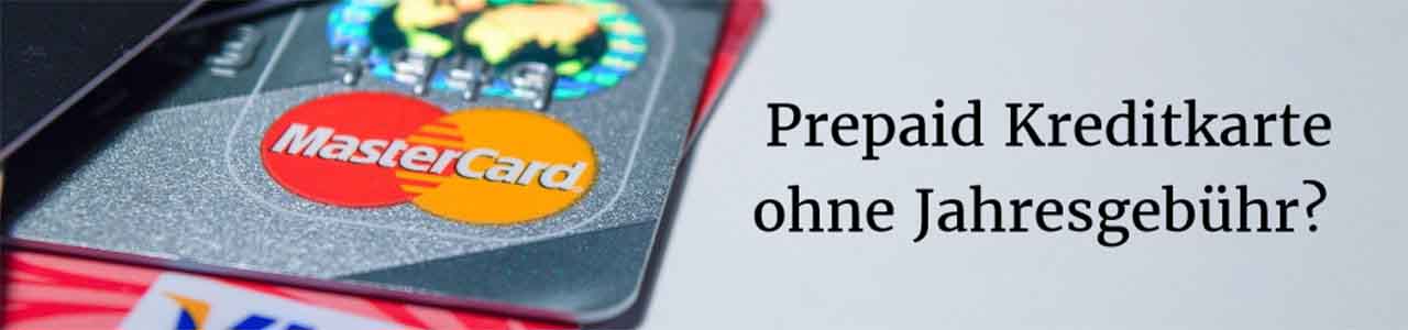 Prepaid MasterCard und Visa Kreditkarte ohne Jahresgebühr